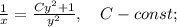 \frac{1}{x}=\frac{Cy^{2}+1}{y^{2}}, \quad C-const;