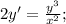 2y'=\frac{y^{3}}{x^{2}};