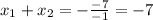 x_1 + x_2 = -\frac{-7}{-1} = -7