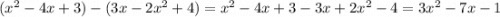 (x^{2} -4x+3)-(3x-2x^{2} +4) = x^{2} -4x+3-3x+2x^{2} -4=3x^{2} -7x-1