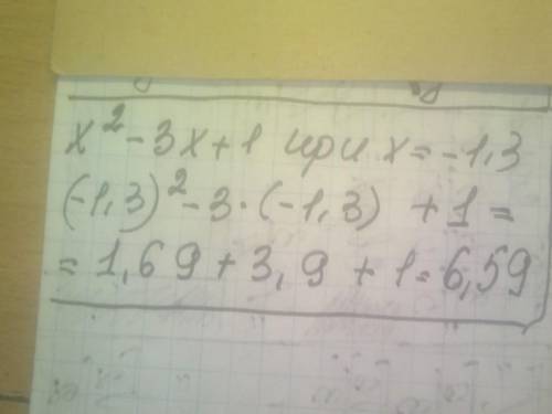 Знайдіть значення многочлена x²-3x+1 при x= -1.3​