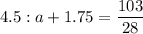 4.5: a + 1.75 = \dfrac{103}{28}