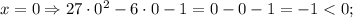 x=0 \Rightarrow 27 \cdot 0^{2}-6 \cdot 0-1=0-0-1=-1