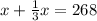 x + \frac{1}{3}x = 268