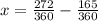 x = \frac{272}{360} - \frac{165}{360}