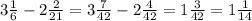 3\frac{1}{6} - 2\frac{2}{21} = 3\frac{7}{42} -2\frac{4}{42} =1\frac{3}{42} =1\frac{1}{14}