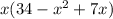 x(34 - {x}^{2} + 7x)