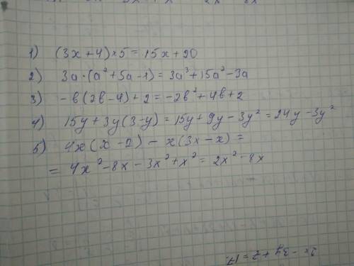 2) (3х+4)•5=? 3) 3а•(а²+5а-1)=?4) -в (2в-4)+2=?5) 15у+3у(3-у) =?6) 4х•(х-2)-х•(3х-х) =? нужны ответы
