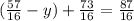 (\frac{57}{16} - y) + \frac{73}{16} = \frac{87}{16}