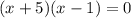 (x+5)(x-1)=0