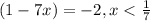 (1-7x) = -2, x < \frac{1}{7}