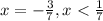 x = -\frac{3}{7}, x