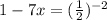 1-7x=(\frac{1}{2})^{-2}