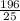 \frac{196}{25}