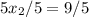 5x_{2} /5=9/5