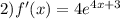 2)f'(x) = 4 {e}^{4x + 3}