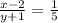 \frac{x - 2}{y + 1} = \frac{1}{5}