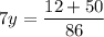 \displaystyle 7y=\frac{{12+50}}{{86}}\\