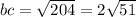 bc = \sqrt{204} = 2 \sqrt{51}