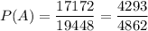 P(A)=\dfrac{17172}{19448} =\dfrac{4293}{4862}