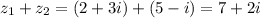 z_1+z_2=(2+3i)+(5-i)=7+2i