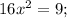 16x^{2}=9;