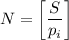 N=\left[\dfrac{S}{p_i}\right]