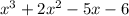 x^{3}+2x^{2}-5x-6