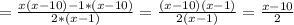 = \frac{x(x-10)-1*(x-10)}{2*(x-1)}=\frac{(x-10)(x-1)}{2(x-1)}=\frac{x-10}{2}