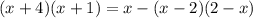 (x+4)(x+1)=x-(x-2)(2-x)