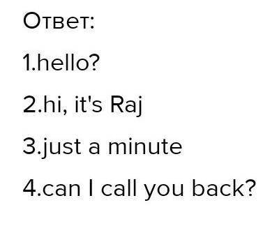 Does llus 4 Complete the conversation with the usefullanguage.Useful languageJust a minute. Hello?Ca