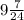 9 \frac{7}{24}