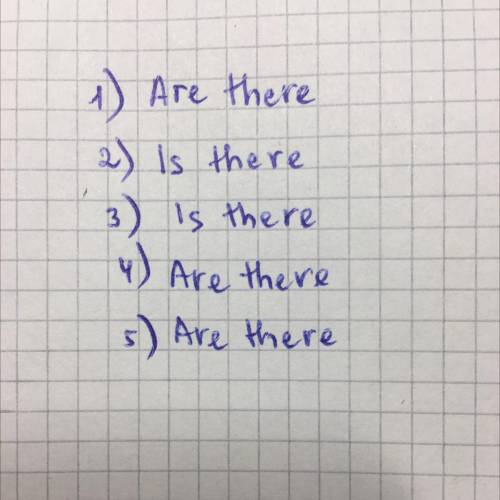 Write in Is there or Are there. Then go to your kitchen and give short answers (Yes, there is. / Yes