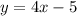 y=4x-5