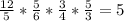 \frac{12}{5} * \frac{5}{6} * \frac{3}{4} * \frac{5}{3} = 5