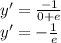 y' = \frac{ - 1}{0 + e} \\ y' = - \frac{1}{e}