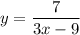 y=\dfrac{7}{3x-9}