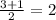 \frac{3+1}{2} =2