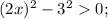 (2x)^{2}-3^{2}0;