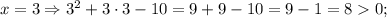 x=3 \Rightarrow 3^{2}+3 \cdot 3-10=9+9-10=9-1=80;