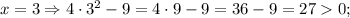 x=3 \Rightarrow 4 \cdot 3^{2}-9=4 \cdot 9-9=36-9=270;