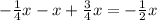 -\frac{1}{4} x-x+\frac{3}{4} x=-\frac{1}{2}x