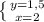 \left \{ {{y=1,5} \atop {x=2}} \right.