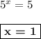 5^x = 5\\\\\boxed{\textbf{x = 1}}