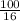 \frac{100}{16}