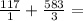 \frac{117}{1} + \frac{583}{3} =