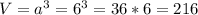 V=a^3=6^3=36*6=216