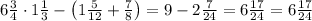 6\frac{3}{4}\cdot 1\frac{1}{3}-\left(1\frac{5}{12}+\frac{7}{8}\right)=9-2\frac{7}{24}=6\frac{17}{24}=6\frac{17}{24}