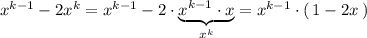 x^{k-1}-2x^{k}=x^{k-1}-2\cdot \underbrace{x^{k-1}\cdot x}_{x^{k}}=x^{k-1}\cdot (\, 1-2x\, )