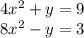 4x ^{2} + y = 9 \\ 8x^{2} - y = 3